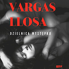 Mario Vargas Llosa - Dzielnica wyst�pku, Znak 2016